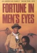 Cover of: Fortune in men's eyes by S. D. Jones