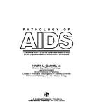 Cover of: Pathology of AIDS: textbook and atlas of diseases associated with acquired immune deficiency syndrome