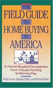 Cover of: The field guide to home buying in America: a home buyer's companion from house hunting to moving day