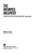 Cover of: The informed argument by [compiled by] Robert K. Miller.