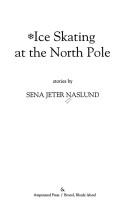 Cover of: Ice skating at the North Pole: stories
