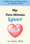 Cover of: The two minute lover by Asa H. Sparks