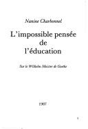 Cover of: L' impossible pensée de l'éducation: sur le Wilhelm Meister de Goethe