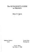 Cover of: The ecologist's guide to France by Mary D. Davis