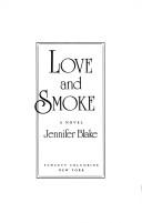 Cover of: Love and smoke: a novel