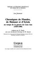 Cover of: Chroniques de Flandre, de Hainaut et d'Artois au temps de la guerre de Cent Ans, 1328-1390 by Jean Froissart
