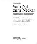 Cover of: Vom Nil zum Neckar: Kunstschätze Ägyptens aus pharaonischer und koptischer Zeit an der Universität Heidelberg