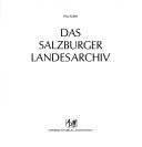 Cover of: Das Salzburger Landesarchiv by Fritz Koller
