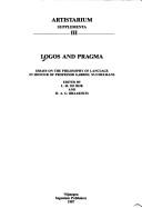 Cover of: Logos and pragma by edited by L.M. de Rijk and H.A.G. Braakhuis.