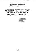 Oddział Wydzielony Wojska Polskiego Majora "Hubala" by Zygmunt Kosztyła