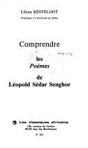 Comprendre les Poèmes de Léopold Sédar Senghor by Lilyan Kesteloot