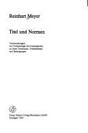 Cover of: Titel und Normen: Untersuchungen zur Terminologie der Journalprosa, zu ihren Tendenzen, Verhältnissen und Bedingungen