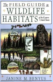 Cover of: The field guide to wildlife habitats of the eastern United States