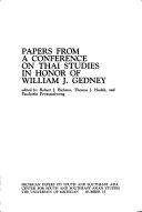 Cover of: Papers from a conference on Thai studies in honor of William J. Gedney by edited by Robert J. Bickner, Thomas J. Hudak, and Patcharin Peyasantiwong.