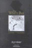 Cover of: The White Pass by Roy Minter