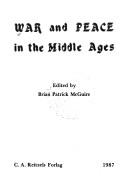 Cover of: War and peace in the Middle Ages by edited by Brian Patrick McGuire.