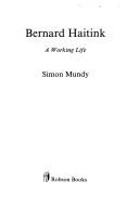 Cover of: Bernard Haitink: a working life