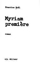 Cover of: Myriam première by Francine Noël