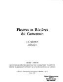 Cover of: Fleuves et rivières du Cameroun by J.-C Olivry