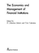 Cover of: The Economics and management of financial institutions