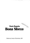 Bona Sforza by Maria Bogucka