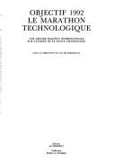 Cover of: Objectif 1992: le marathon technologique : une grande enquête internationale sur l'Europe de la haute technologie