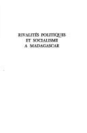 Cover of: Rivalités politiques et socialisme à Madagascar