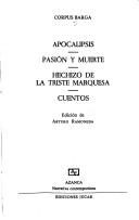 Cover of: Apocalipsis ; Pasión y muerte ; Hechizo de la triste marquesa ; Cuentos by Corpus Barga