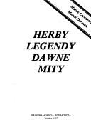 Cover of: Herby, legendy, dawne mity