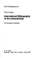 Cover of: International bibliography of art librarianship: an annotated compilation