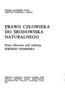 Cover of: Prawo człowieka do środowiska naturalnego: praca zbiorowa