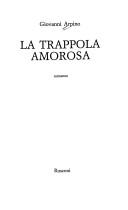 Cover of: La trappola amorosa: romanzo