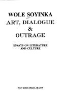 Art Dialogue & Outrage by Wole Soyinka
