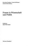 Cover of: Frauen in Wissenschaft und Politik by Dorothea Frandsen, Ursula Huffmann, Annette Kuhn (Hrsg.) ; Redaktion Sigrid Bias-Engels.
