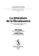 Cover of: La Littérature de la Renaissance: mélanges d'histoire et de critique littéraires offerts à Henri Weber par ses collègues et ses amis