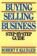 Cover of: Buying and selling a business by Robert F. Klueger