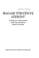 Cover of: Magam törvénye szerint: tanulmányok és dokumentumok Kassák Lajos születésének századik évfordulójára