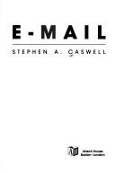 Cover of: E-mail by Stephen A. Caswell