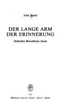 Cover of: Der lange Arm der Erinnerung: jüdisches Bewusstsein heute