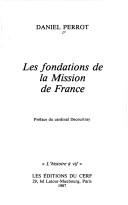 Les fondations de la Mission de France by Daniel Perrot