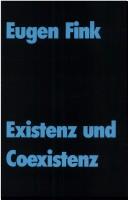 Cover of: Existenz und Coexistenz: Grundprobleme der menschlichen Gemeinschaft