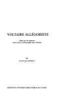 Cover of: Voltaire allégoriste: essai sur les rapports entre conte et philosophie chez Voltaire