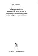 Cover of: Absetzungsverfahren als Spiegelbild von Königsmacht: Untersuchungen zum Kräfteverhältnis zwischen Königtum und Adel im Karolingerreich und seinen Nachfolgestaaten