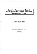 Cover of: Family, women, and social change in the Middle East: the Palestinian case