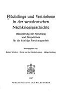 Cover of: Flüchtlinge und Vertriebene in der westdeutschen Nachkriegsgeschichte: Bilanzierung der Forschung und Perspektiven für die künftige Forschungsarbeit