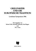 Cover of: Grillparzer und die europäische Tradition: Londoner Symposium 1986