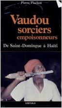 Cover of: Vaudou, sorciers, empoisonneurs: de Saint-Domingue à Haiti