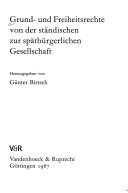 Cover of: Grund- und Freiheitsrechte von der ständischen zur spätbürgerlichen Gesellschaft by Günter Birtsch