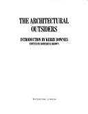 Cover of: The Architectural outsiders by introduction by Kerry Downes ; edited by Roderick Brown.