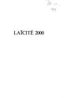 Cover of: Laïcité 2000: actes de colloque national organisé par la ligue française de l'enseignement etde l'éducation permanente : Centre de Conférences du Panthéon, Paris 21-22-23 avril 1986